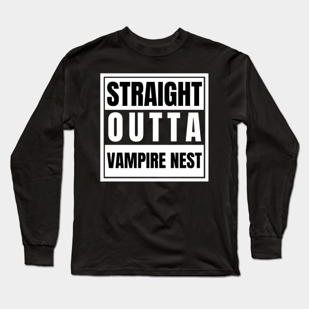 Straight Outta Vampire Nest Vampire Alpha Supernatural Long Sleeve T-Shirt by nathalieaynie